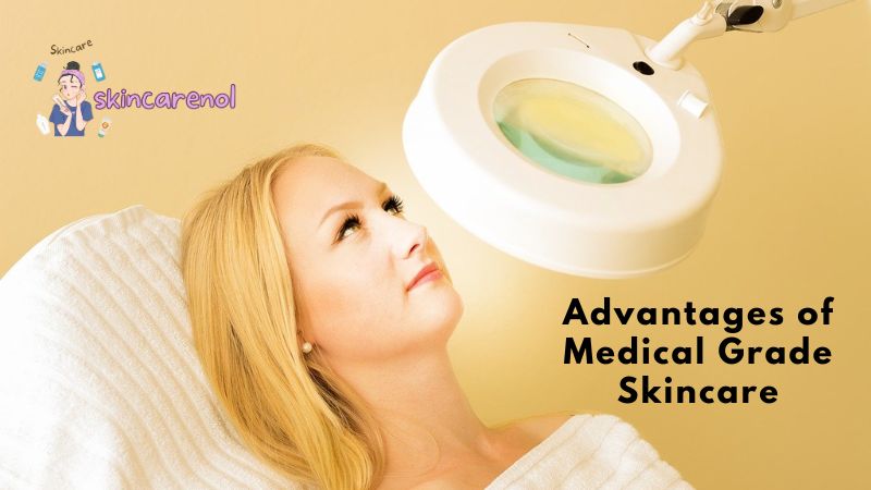 Advantages of Medical Grade Skincare