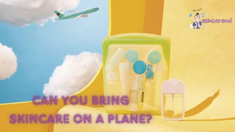 Can You Bring Skincare on a Plane?