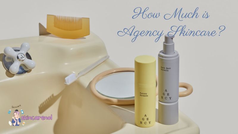 How Much is Agency Skincare?