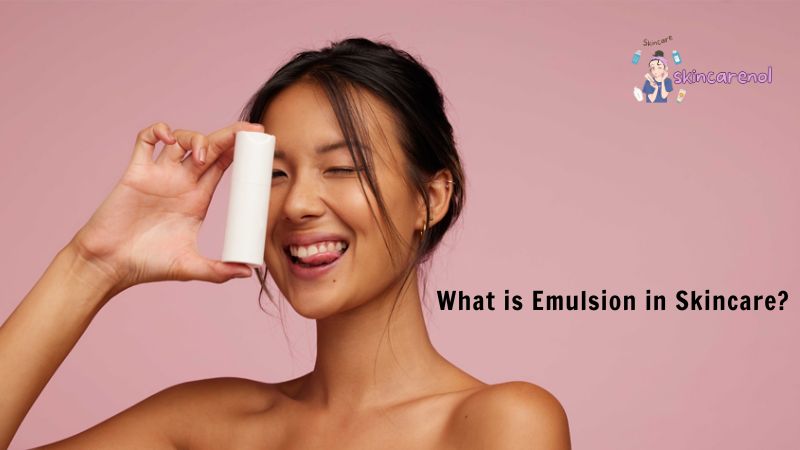 What is Emulsion in Skincare?